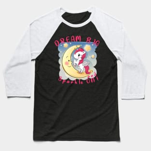 Unicorn Dream Big and Sparkle On Rainbow248 magic Baseball T-Shirt